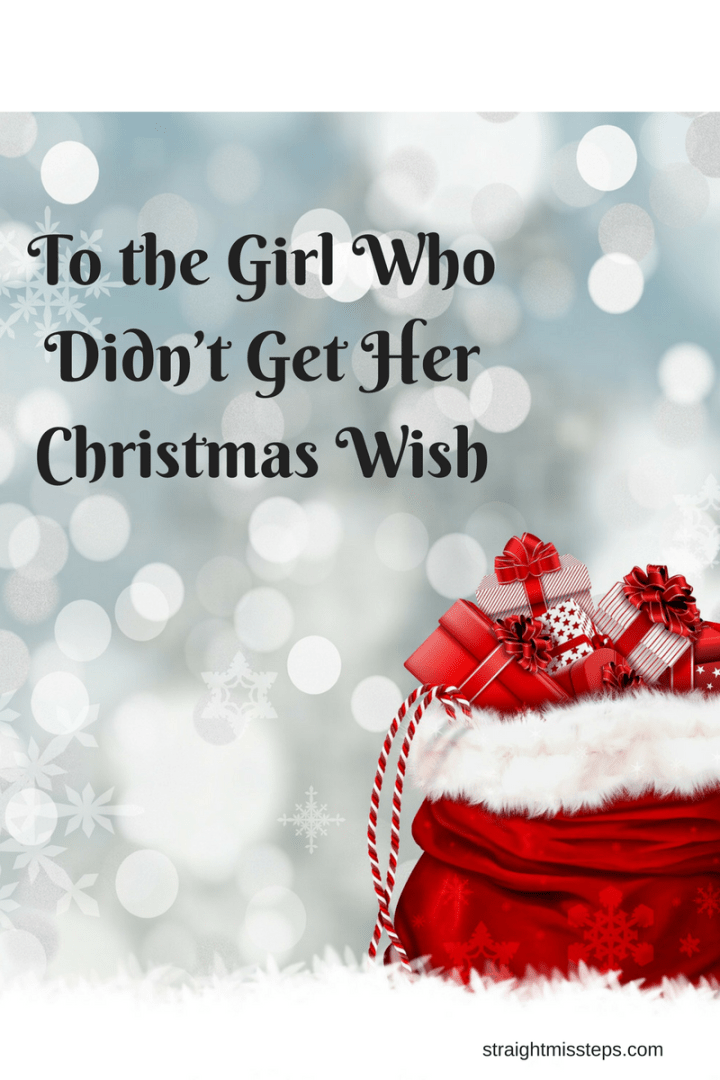 To the Girl Who Didn’t Get Her Christmas&nbsp;Wish